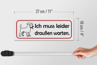 Holzschild Hinweis 27x10cm Hund muss leider draußen warten