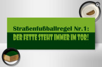 Holzschild Spruch 27x10cm Straßenfußballregel Nr.1