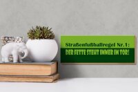 Holzschild Spruch 27x10cm Straßenfußballregel Nr.1