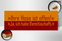 Holzschild Spruch 27x10cm Ihre Hose ist offen