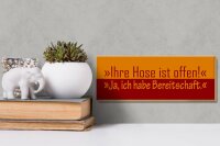 Holzschild Spruch 27x10cm Ihre Hose ist offen