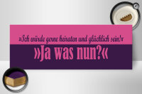 Holzschild Spruch 27x10cm würde gerne heiraten