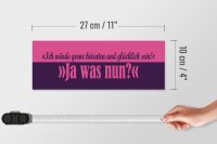 Holzschild Spruch 27x10cm würde gerne heiraten