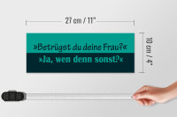 Holzschild Spruch 27x10cm Betrügst du deine Frau