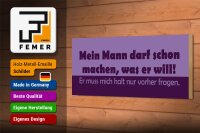 Holzschild Spruch 27x10cm Mein Mann darf machen, was er will