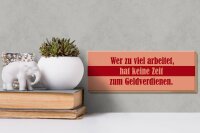 Holzschild Spruch 27x10cm Wer zu viel arbeitet