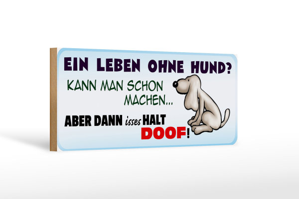 Holzschild Tier Spruch 27x10cm ein Leben ohne Hund