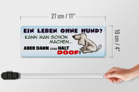Holzschild Tier Spruch 27x10cm ein Leben ohne Hund