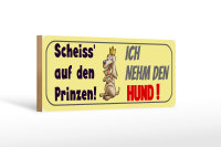Holzschild Spruch 27x10cm Scheiß auf den Prinzen