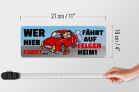 Holzschild Spruch 27x10cm Wer hier parkt fährt auf Felgen
