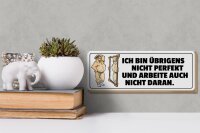 Holzschild Spruch 27xI0cm Ich bin übrigens nicht perfekt und arbeite nicht dran