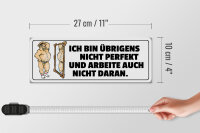Holzschild Spruch 27xI0cm Ich bin übrigens nicht perfekt und arbeite nicht dran