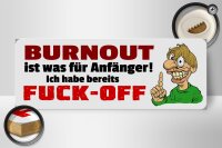 Holzschild Spruch 27x10cm Burnout ist für Anfänger