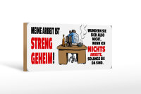 Holzschild Spruch 27x10cm Meine Arbeit ist geheim