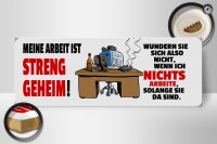 Holzschild Spruch 27x10cm Meine Arbeit ist geheim
