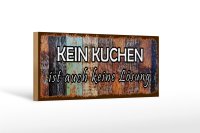 Holzschild Spruch 27x10cm kein Kuchen ist keine Lösung