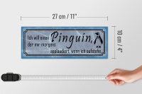 Holzschild Spruch 27x10cm  ich will einen Pinguin der mir