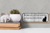 Holzschild Spruch 27x10cm wo Katze niederlässt wird Glück