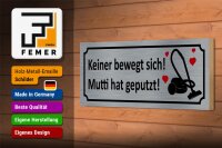 Holzschild Spruch 27x10cm keine bewegt Mutti hat geputzt