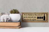 Holzschild Spruch 27x10cm wer die Wahrheit im Wein finden will, darf die Suche