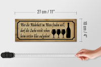 Holzschild Spruch 27x10cm wer die Wahrheit im Wein finden will, darf die Suche