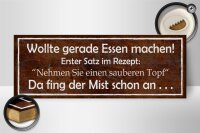 Holzschild Spruch 27x10cm Rezept nehmen Sie sauberen Topf
