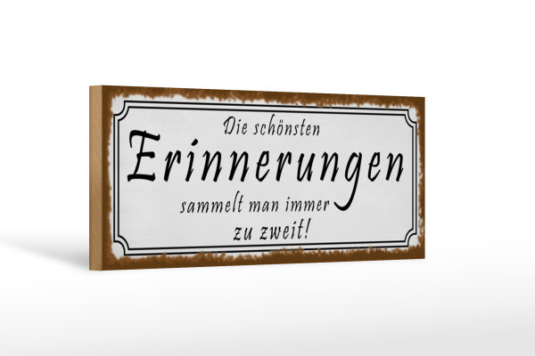 Holzschild Spruch 27x10cm schönste Erinnerungen sammelt man zu zweit