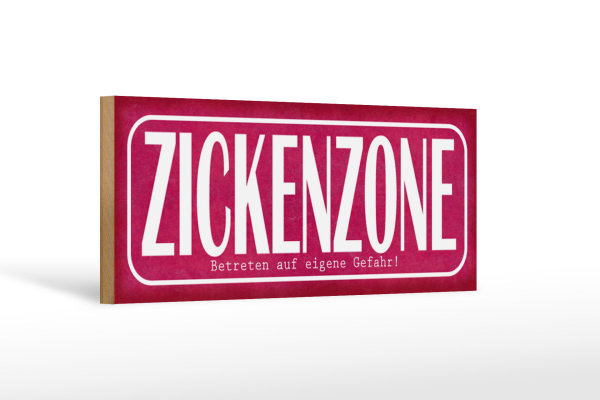 Holzschild Spruch 27x10cm Zickenzone eigene Gefahr
