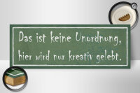 Holzschild Spruch 27x10cm das ist keine Unordnung hier wird kreativ gelebt