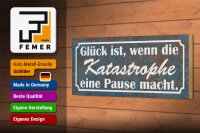 Holzschild Spruch 27x10cm Glück Katastrophe Pause macht