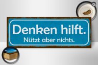 Holzschild Spruch 27x10cm denken hilft nützt aber nichts