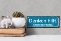 Holzschild Spruch 27x10cm denken hilft nützt aber nichts