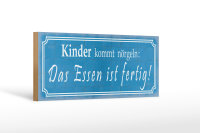 Holzschild Spruch 27x10cm Kinder kommt nörgeln Essen