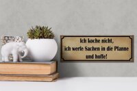 Holzschild Spruch 27x10cm koche nicht werfe Sachen Pfanne