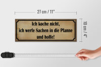 Holzschild Spruch 27x10cm koche nicht werfe Sachen Pfanne