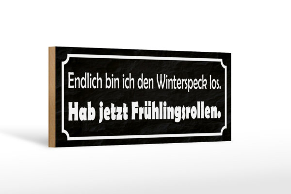 Holzschild Spruch 27x10cm endlich bin den Winterspeck los