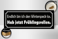 Holzschild Spruch 27x10cm endlich bin den Winterspeck los