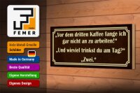 Holzschild Spruch 27x10cm vor dem 3 Kaffee nicht arbeiten