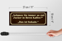 Holzschild Spruch 27x10cm viel Zucker in Kaffee ist Kokain