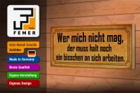 Holzschild Spruch 27x10cm wer mich nicht mag muss an sich
