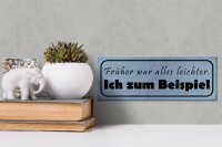 Holzschild Spruch 27x10cm früher leichter ich zum Beispiel