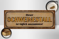 Holzschild Spruch 27x10cm Dieser Schweinestall ist täglich auszumisten