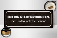 Holzschild Spruch 27x10cm bin nicht betrunken Boden wollte