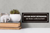 Holzschild Spruch 27x10cm bin nicht betrunken Boden wollte