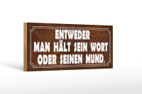 Holzschild Spruch 27x10cm man hält sein Wort oder Mund