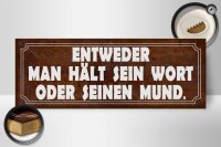Holzschild Spruch 27x10cm man hält sein Wort oder Mund