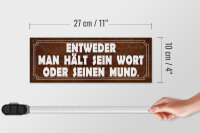 Holzschild Spruch 27x10cm man hält sein Wort oder Mund
