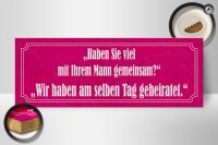 Holzschild Spruch 27x10cm Haben Sie viel mit Ihrem Mann