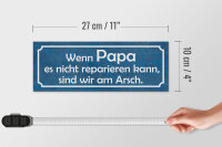 Holzschild Spruch 27x10cm wenn Papa nicht reparieren kann