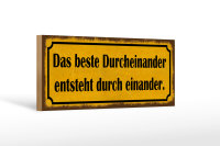 Holzschild Spruch 27x10cm das beste Durcheinander entsteht